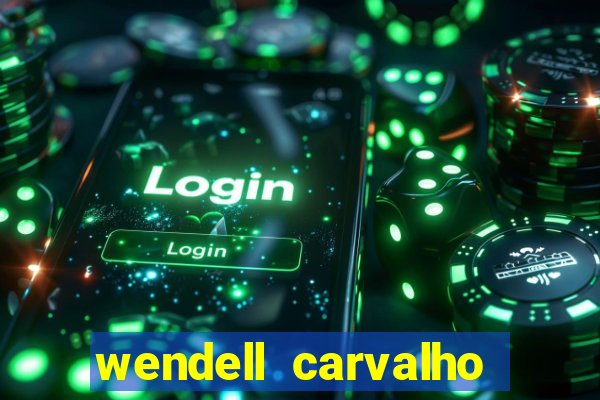 wendell carvalho reclame aqui
